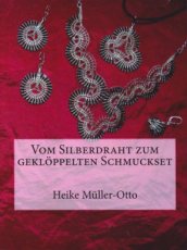 9783981985504 Müller-Otto Heike - Vom Silberdraht zum Geklöppelten Schmuckset