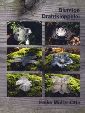 Müller-Otto Heike - Blumige Drahtklöppelei