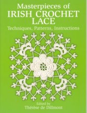 De Dillmont Therese - Masterpieces of irish crochet lace: techniques, patterns, instructions